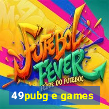 49pubg e games