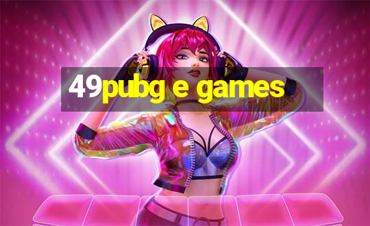 49pubg e games