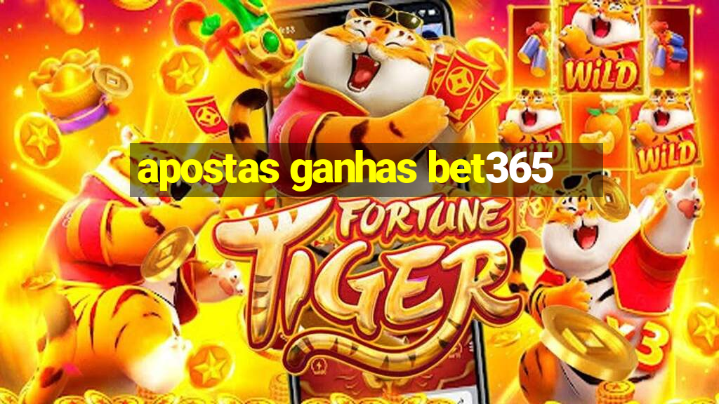 apostas ganhas bet365