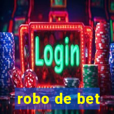 robo de bet