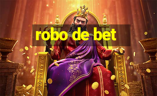 robo de bet