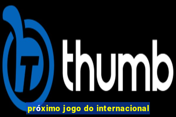 próximo jogo do internacional