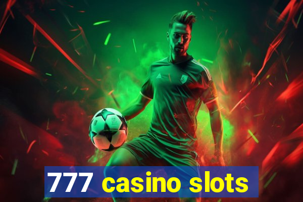 777 casino slots