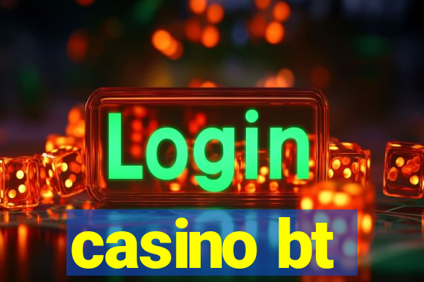 casino bt