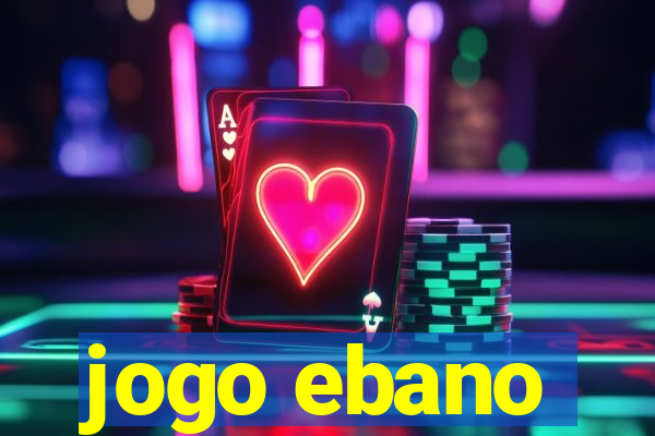 jogo ebano