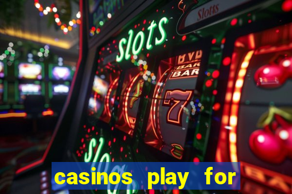 casinos play for real money