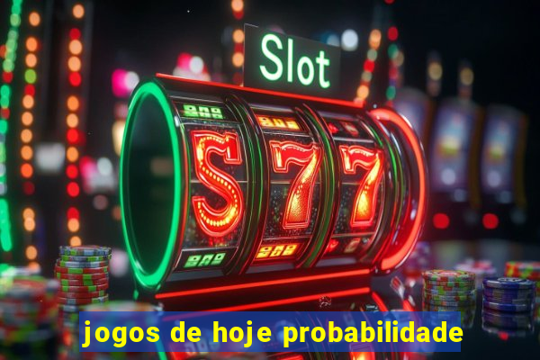 jogos de hoje probabilidade