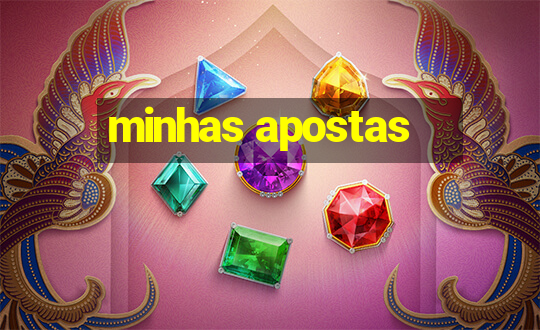 minhas apostas