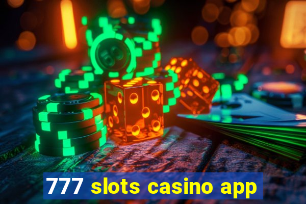 777 slots casino app