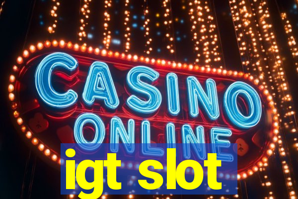 igt slot