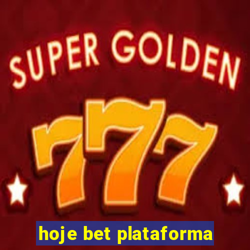 hoje bet plataforma