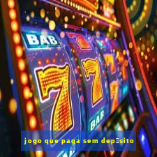 jogo que paga sem dep贸sito