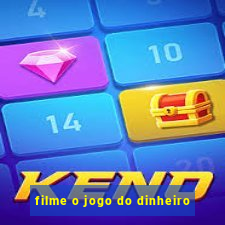 filme o jogo do dinheiro