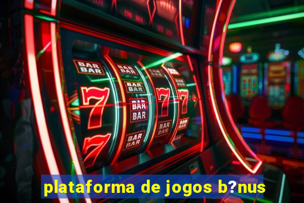 plataforma de jogos b?nus