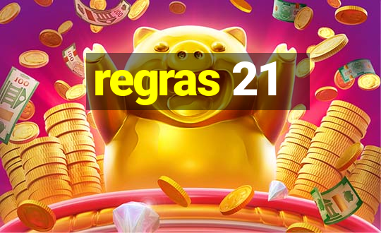 regras 21