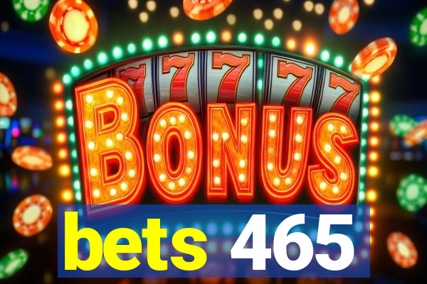 bets 465