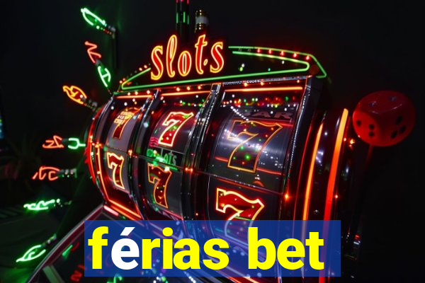 férias bet