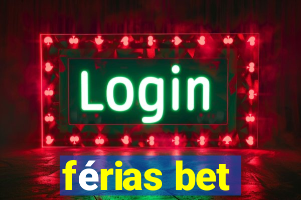 férias bet