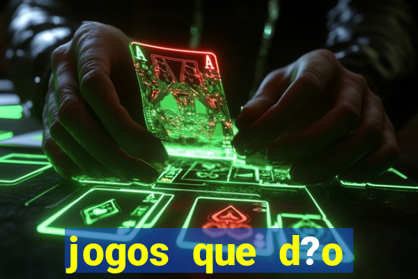 jogos que d?o dinheiro para jogar