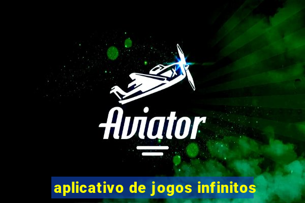 aplicativo de jogos infinitos