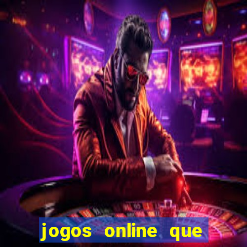 jogos online que rendem dinheiro