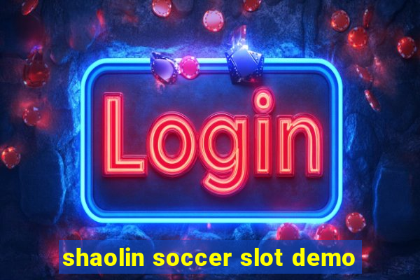 shaolin soccer slot demo