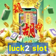 luck2 slot