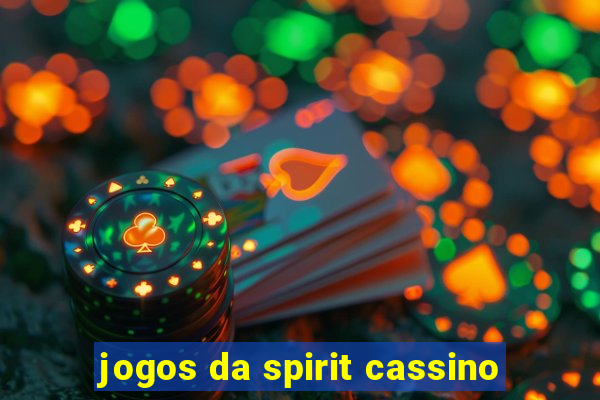 jogos da spirit cassino