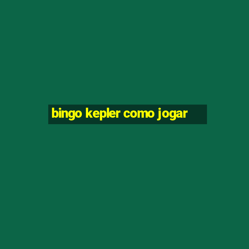 bingo kepler como jogar