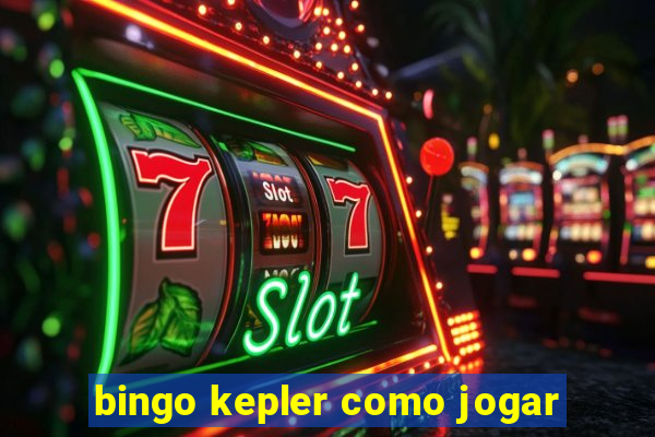 bingo kepler como jogar