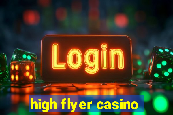 high flyer casino