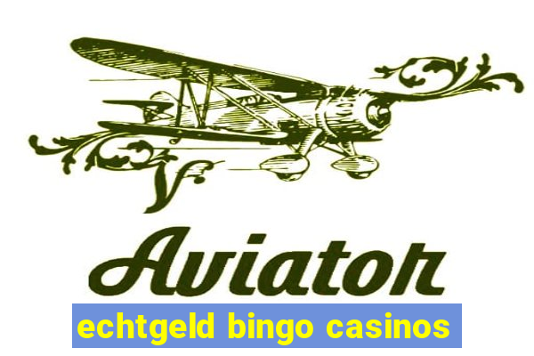 echtgeld bingo casinos