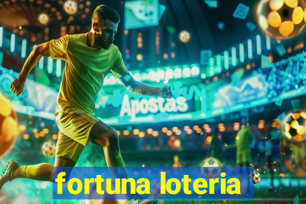 fortuna loteria