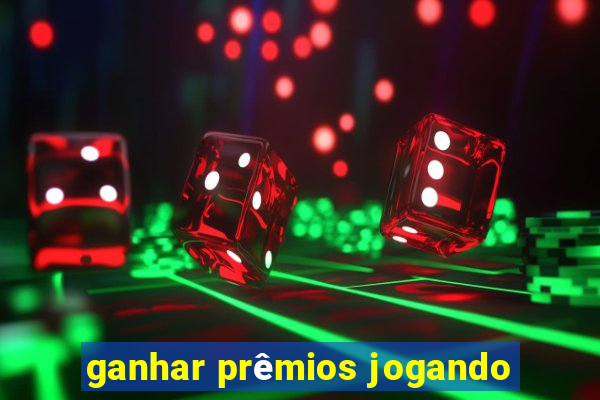 ganhar prêmios jogando