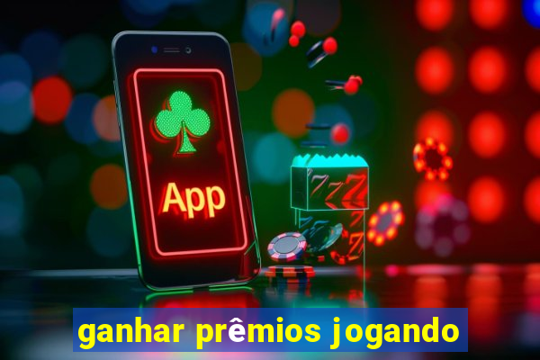 ganhar prêmios jogando