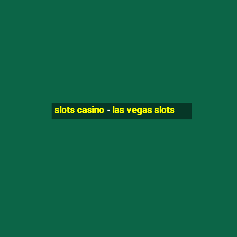 slots casino - las vegas slots