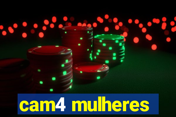 cam4 mulheres