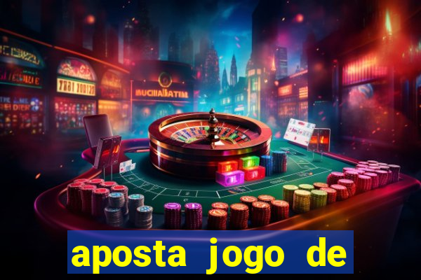 aposta jogo de futebol online