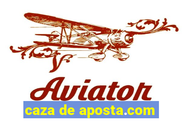 caza de aposta.com