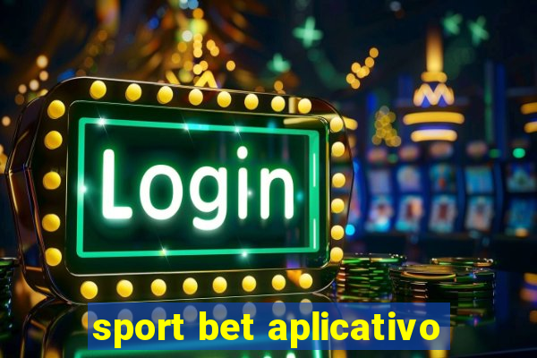 sport bet aplicativo