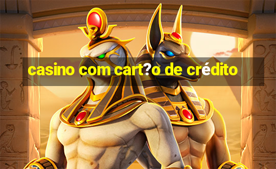 casino com cart?o de crédito