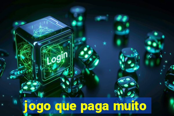 jogo que paga muito