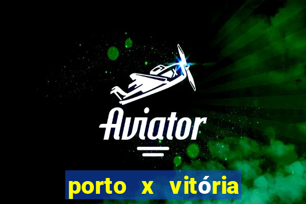 porto x vitória sc palpite