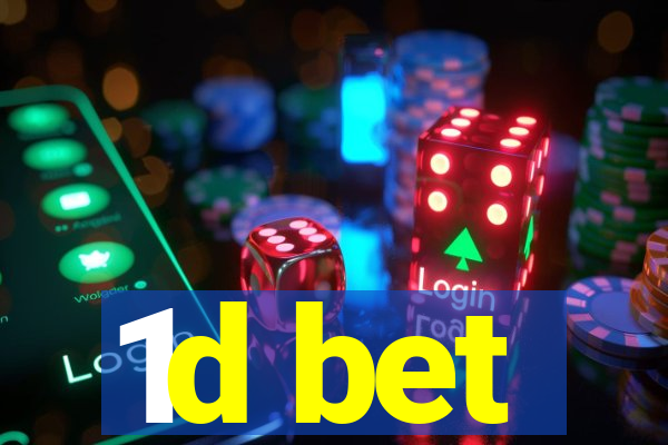 1d bet