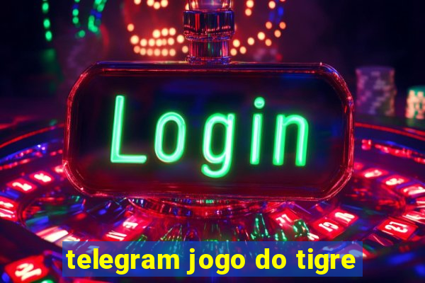 telegram jogo do tigre