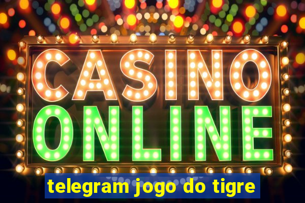 telegram jogo do tigre