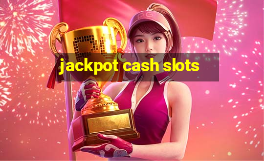 jackpot cash slots