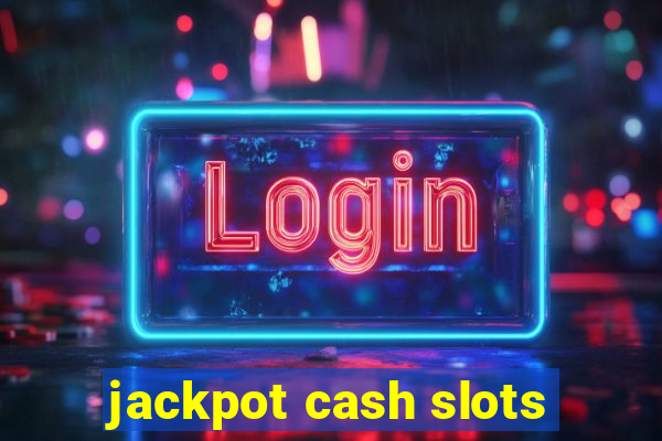 jackpot cash slots