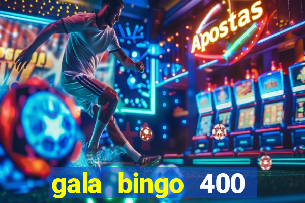 gala bingo 400 welcome bonus