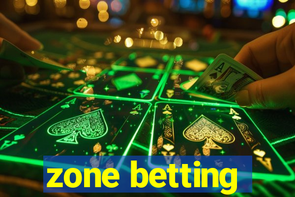 zone betting